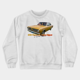 1968 Plymouth Valiant Signet 2 Door Sedan Crewneck Sweatshirt